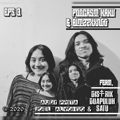 episode Eps 3 - Audy Prita, Joel Alvonso & Distrik21 "24e Man Geestesziek, Koningin Van Maxima" artwork