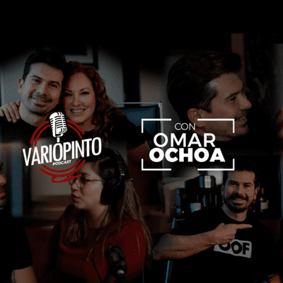 VarioPinto
Podcast con Omar Ochoa