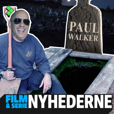 episode Film- og Serienyhederne | Vin Diesel hiver Paul Walker ud af graven?! artwork