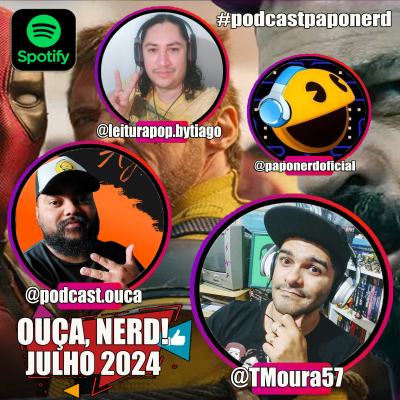 episode 📣 "OUÇA, NERD!" 🎧 JUL 2024 🤓 artwork