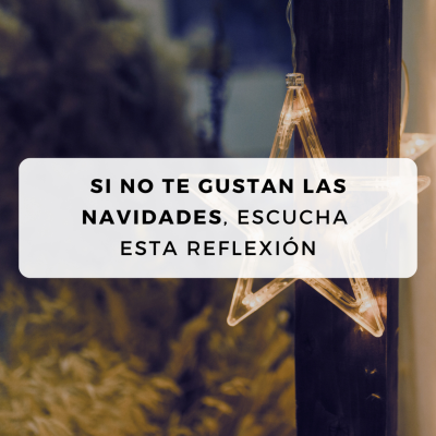 episode #39 Si no te gustan las Navidades, escucha esta reflexión artwork
