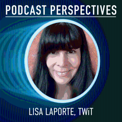 episode Introducing Podcast Perspectives: Navigating the Evolution of Ads with TWiT.tv’s Lisa Laporte artwork