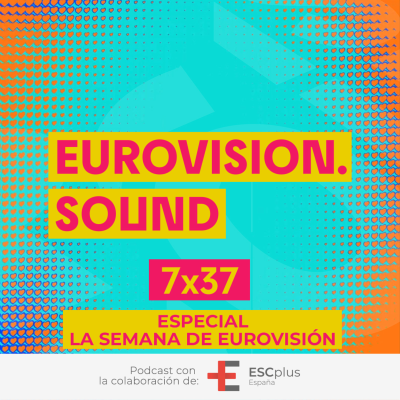 episode Eurovision Sound 238 (7×37) – 14 de mayo de 2025: Especial la semana de Eurovisión artwork