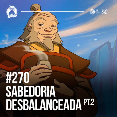 episode 270 - SABEDORIA Desbalanceada (parte 02) | Santa Zuera artwork