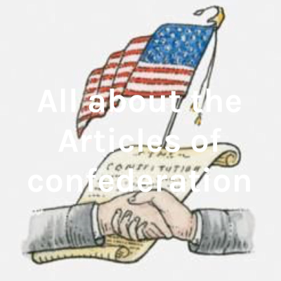 All about the Articles of confederation