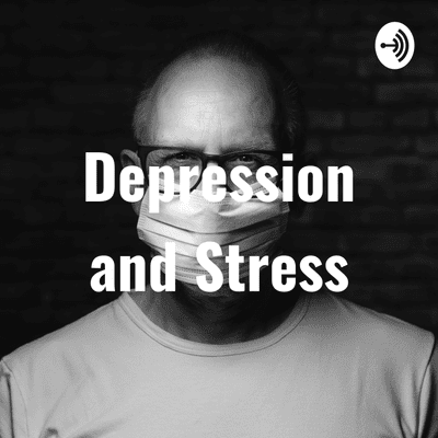 Depression and Stress