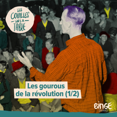 episode Les gourous de la révolution (1/2) artwork
