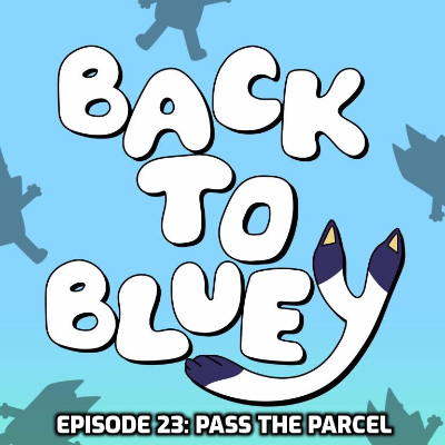 episode Episode 23: Pass The Parcel artwork