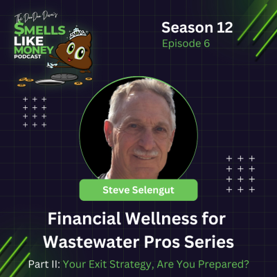 episode S12 E6:Financial Wellness for Wastewater Pros Series- Part II: Your Exit Strategy, Are You Prepared? artwork