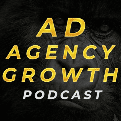 Ad Agency Growth Podcast