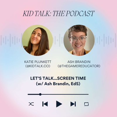 episode Let's Talk...SCREEN TIME (w/ Ash Brandin, EdS; @TheGamerEducator) artwork