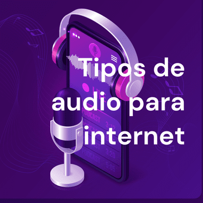 Tipos de audio para internet