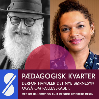 episode 118. Hvad er det nye børnesyn – og hvorfor er det ikke et problem for fællesskabet? Med Bo Hejlskov og Anja Kristine Hvidberg Olsen artwork