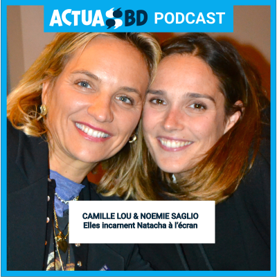 episode CINEMA - Camille Lou et Noémie Saglio : elles ont porté « Natacha » à l’écran artwork