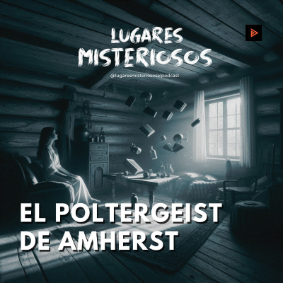 episode El Poltergeist de Amherst: ¿Fenómeno inexplicable? artwork