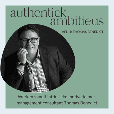 episode 04 Werken vanuit intrinsieke motivatie met management consultant Thomas Benedict artwork