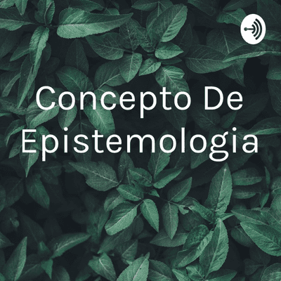 Concepto De Epistemologia