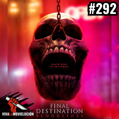 episode #292 - Final Destination: Bloodlines artwork