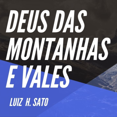 episode O Deus das montanhas e dos vales: Luiz H. Sato T2 E3 artwork