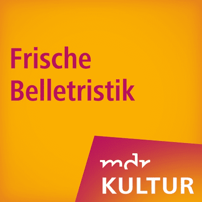 MDR KULTUR empfiehlt: Frische Belletristik