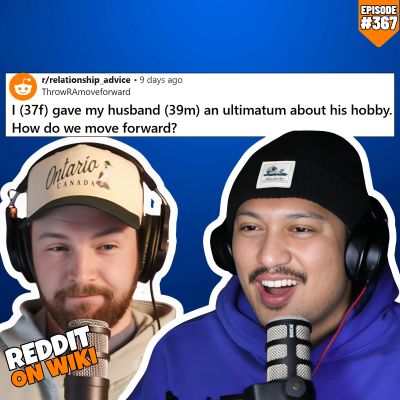 episode #367: I Gave My Husband An ULTIMATUM For His HOBBY! | Reddit Stories artwork
