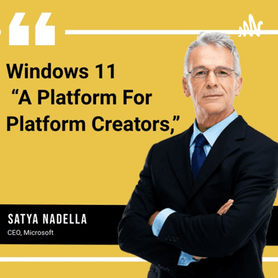 Microsoft CEO Satya Nadella on Windows 11