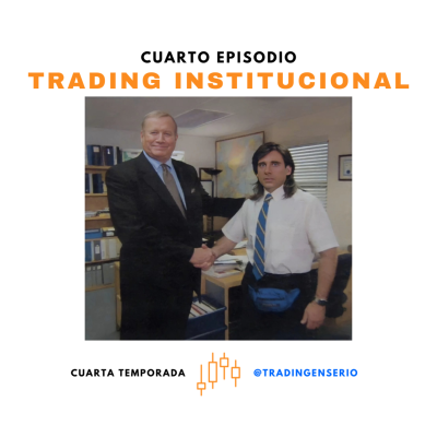 episode EPISODIO 4 - Cuarta Temporada: Trading Institucional artwork