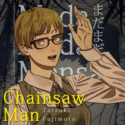 episode Apenas Escute a Música & Chainsaw Man Parte 2 - #MMM artwork