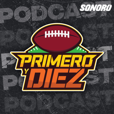 Primero y Diez - El mejor podcast de NFL en Español