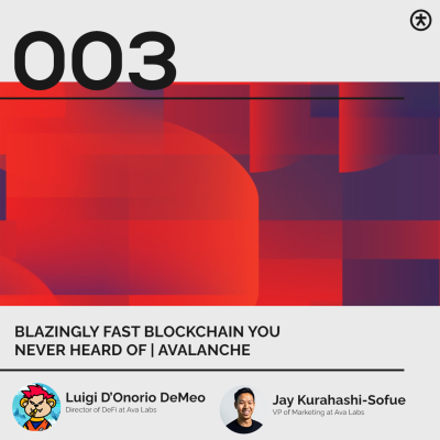 episode #003: Blazingly Fast Blockchain You Never Heard of | Avalanche artwork