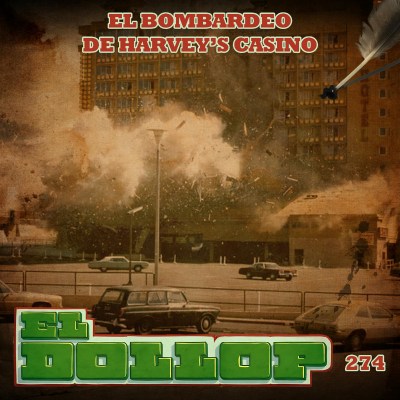 episode E274: El Bombardeo de Harvey's Casino artwork