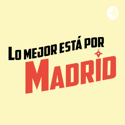 Lo mejor está por Madrid