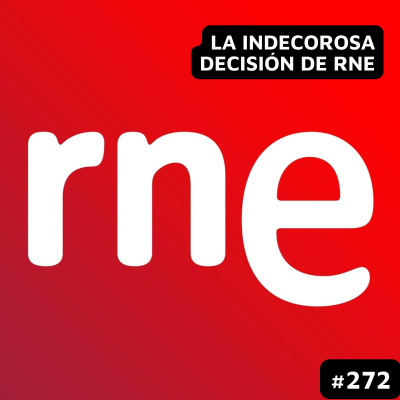episode La indecorosa decisión de RNE artwork