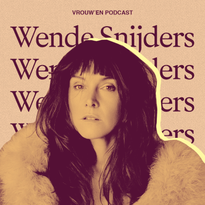 episode Vrouw'en - Wende Snijders over emo-activisme, rituelen & tegen de stroom ingaan artwork