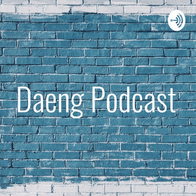 Daeng Podcast