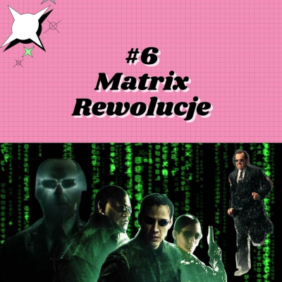episode #6 Matrix Rewolucje artwork