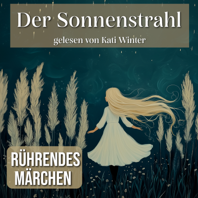 episode Der Sonnenstrahl | rührendes kurzes Märchen zum Einschlafen und Entspannen artwork