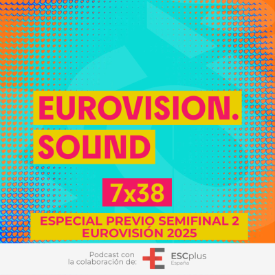 episode Eurovision Sound 239 (7x38) – 15 de mayo de 2025: Especial previo 2ª semifinal de Eurovisión 2025 artwork