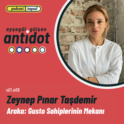 episode #6 Araka: Gusto sahiplerinin mekanı | Zeynep Pınar Taşdemir artwork