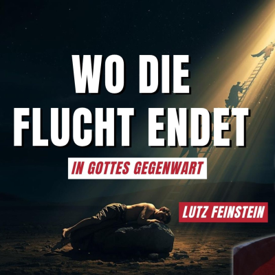 episode Wo die Flucht endet - In Gottes Gegenwart | Lutz Feinstein | 16.11.25 artwork