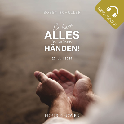 episode Er hält alles in seinen Händen! - Predigt von Bobby Schuller artwork