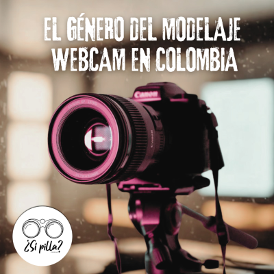 episode El género del modelaje webcam en Colombia. artwork