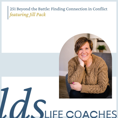 episode 251. Beyond the Battle: Finding Connection in Conflict with Jill Pack artwork