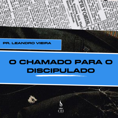 episode O chamado para o Discipulado - Pr Leandro Viera artwork