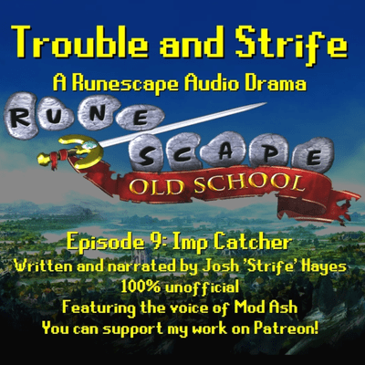 episode Trouble and Strife - 09: Imp Catcher [A Runescape Audio Drama Series] Featuring Mod Ash artwork