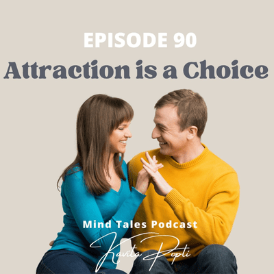 episode Episode 90 - Attraction is a choice artwork
