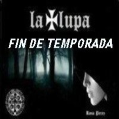 episode La Lupa 1x09 'Vida después de la vida'• 'Expedientes Secretos Ovnis' con M.Ángel y Jesús Pertierra (Fin Temporada) artwork