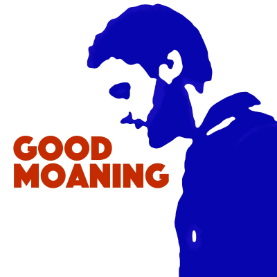 Good Moaning
