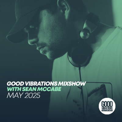 episode Good Vibrations Mixshow with Sean McCabe - May 2025 artwork