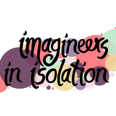 Imagineers in Isolation